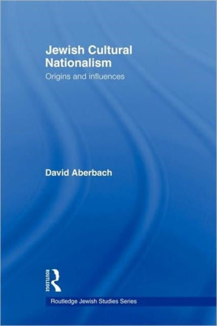 Book cover of: Jewish Cultural Nationalism. By: David Aberbach