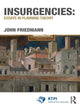 Book cover of: Insurgencies: Essays in Planning Theory. By: John Friedmann