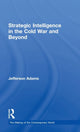 Book cover of: Strategic Intelligence in the Cold War and Beyond. By: Jefferson Adams