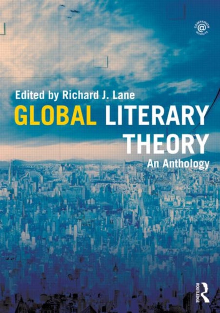 Book cover of: Global Literary Theory. By: Lane, Richard J.