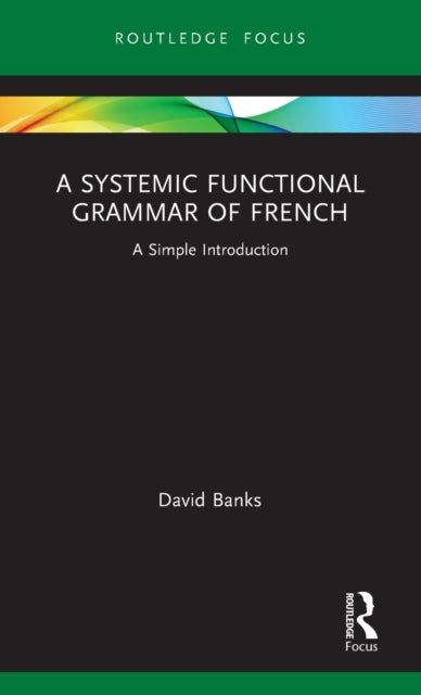 Book cover of: Systemic Functional Grammar of French. By: David Banks