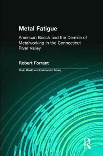 Book cover of: Metal Fatigue. By: Robert Forrant
