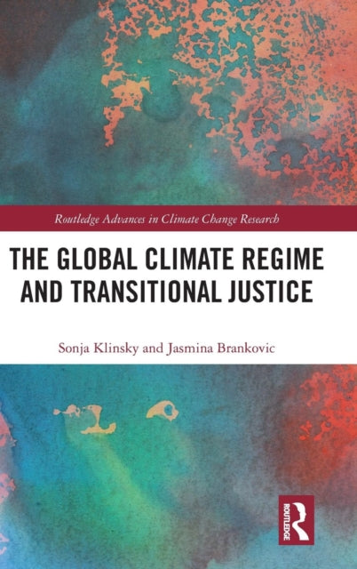 Book cover of: Global Climate Regime and Transitional Justice. By: Sonja Klinsky