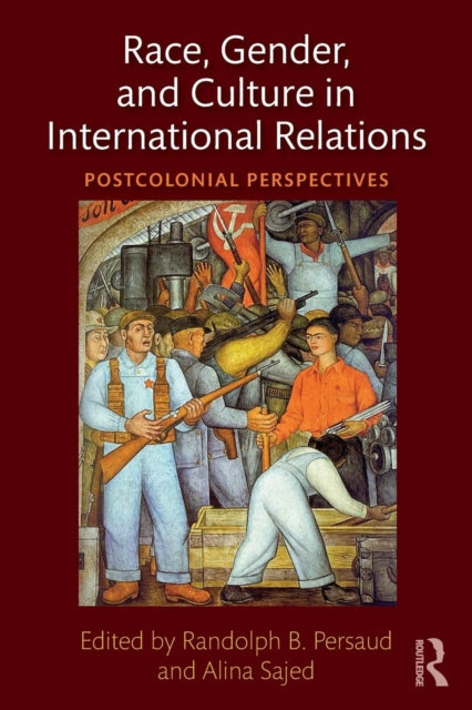 Book cover of: Race, Gender, and Culture in International Relations. By: Alina Sajed