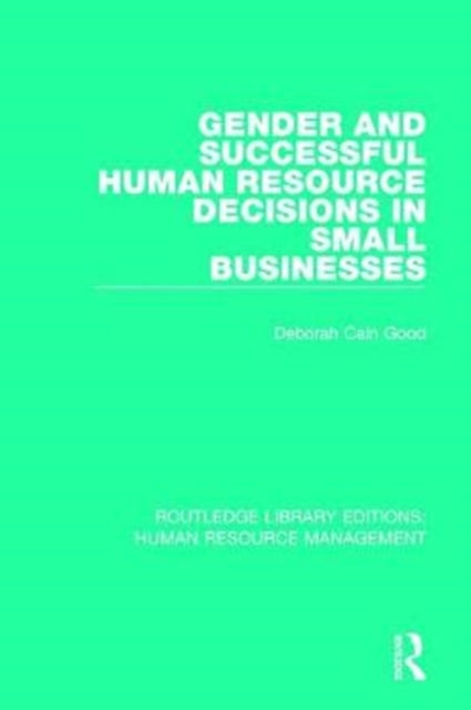 Book cover of: Gender and Successful Human Resource Decisions in Small Businesses. By: Deborah Cain Good
