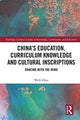 Book cover of: China’s Education, Curriculum Knowledge and Cultural Inscriptions. By: Weili Zhao