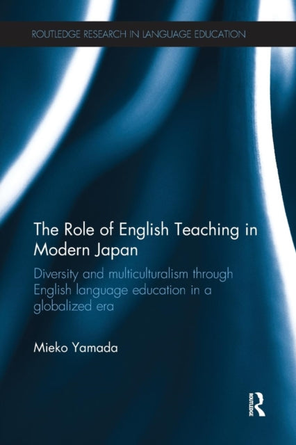 Book cover of: Role of English Teaching in Modern Japan. By: Mieko Yamada