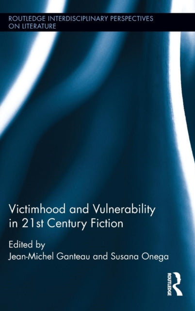 Book cover of: Victimhood and Vulnerability in 21st Century Fiction