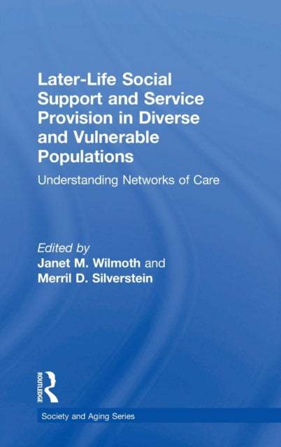 Book cover of: Later-Life Social Support and Service Provision in Diverse and Vulnerable Populations