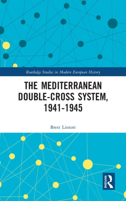 The Mediterranean Double-Cross System, 1941-1945