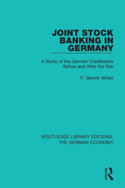 Book cover of: Joint Stock Banking in Germany. By: P Barrett Whale