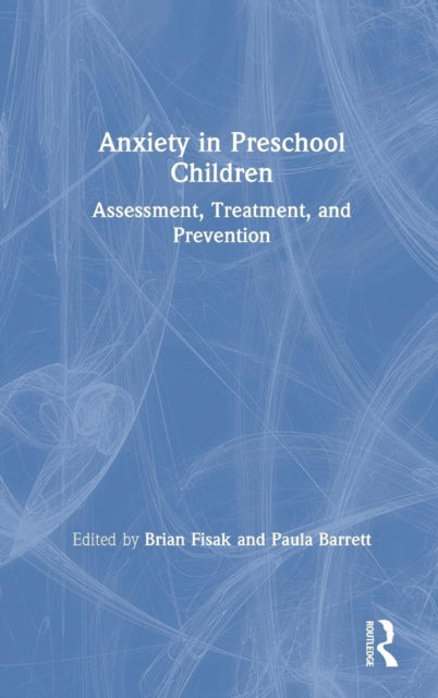 Book cover of: Anxiety in Preschool Children. By: Brian Fisak
