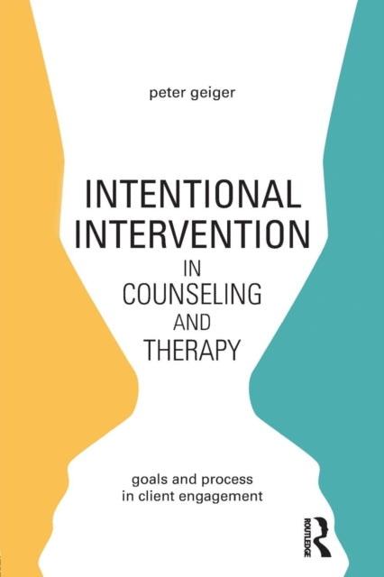 Book cover of: Intentional Intervention in Counseling and Therapy. By: Peter Geiger