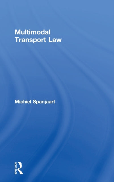 Book cover of: Multimodal Transport Law. By: Michiel Spanjaart