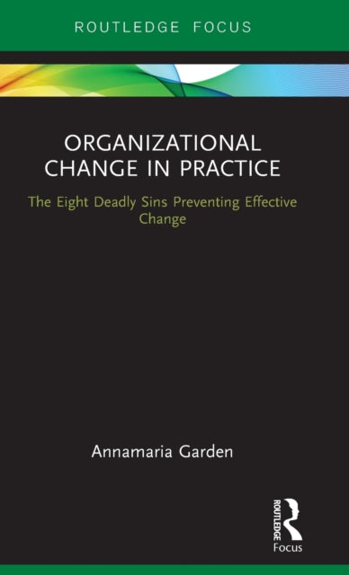 Book cover of: Organizational Change in Practice. By: Annamaria Garden