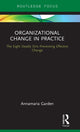 Book cover of: Organizational Change in Practice. By: Annamaria Garden