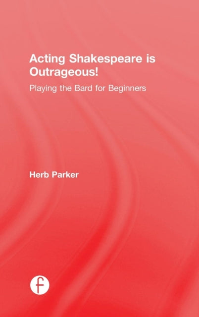Acting Shakespeare is Outrageous!