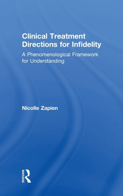 Book cover of: Clinical Treatment Directions for Infidelity. By: Nicolle Zapien