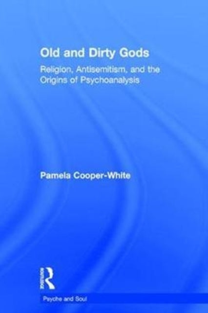Book cover of: Old and Dirty Gods. By: Pamela Cooper-White