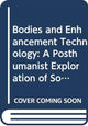 Book cover of: Bodies and Enhancement Technology. By: Lucie Dalibert
