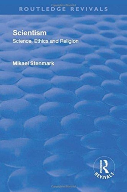 Book cover of: Scientism: Science, Ethics and Religion. By: Mikael Stenmark