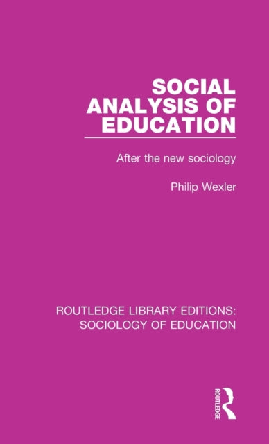 Book cover of: Social Analysis of Education. By: Philip Wexler