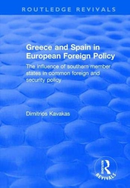 Book cover of: Greece and Spain in European Foreign Policy. By: Dimitrios Kavakas