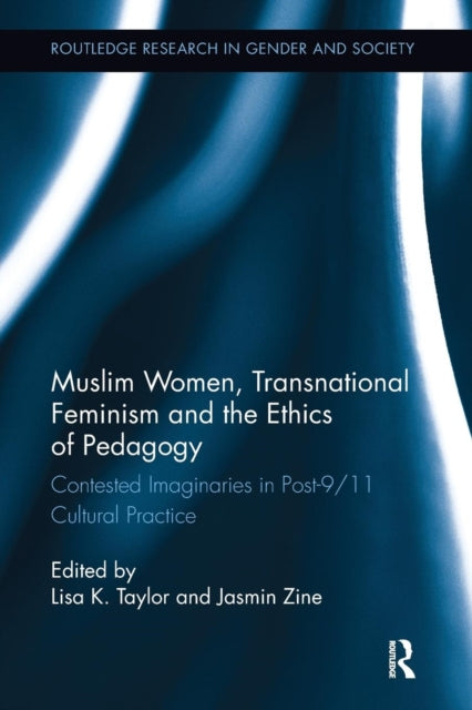 Book cover of: Muslim Women, Transnational Feminism and the Ethics of Pedagogy. By: Lisa K. Taylor