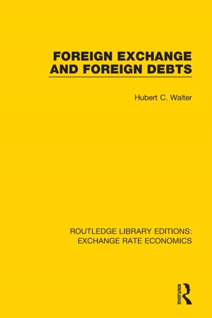 Book cover of: Foreign Exchange and Foreign Debts. By: Hubert C. Walter
