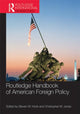 Book cover of: Routledge Handbook of American Foreign Policy. By: Steven W. Hook