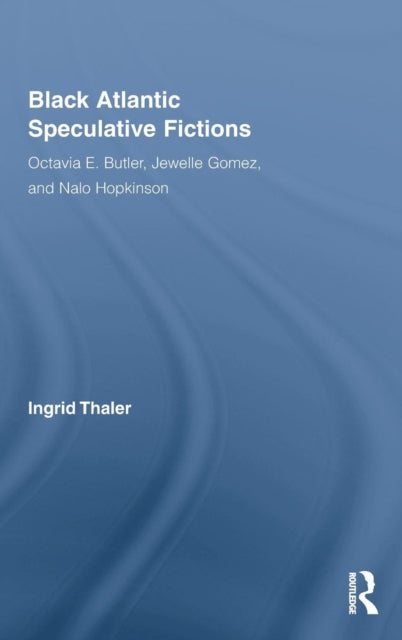 Book cover of: Black Atlantic Speculative Fictions. By: Ingrid Thaler