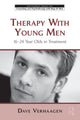 Book cover of: Therapy With Young Men. By: David Allan Verhaagen