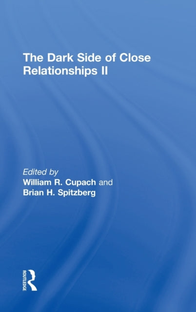 Book cover of: Dark Side of Close Relationships II. By: William R. Cupach