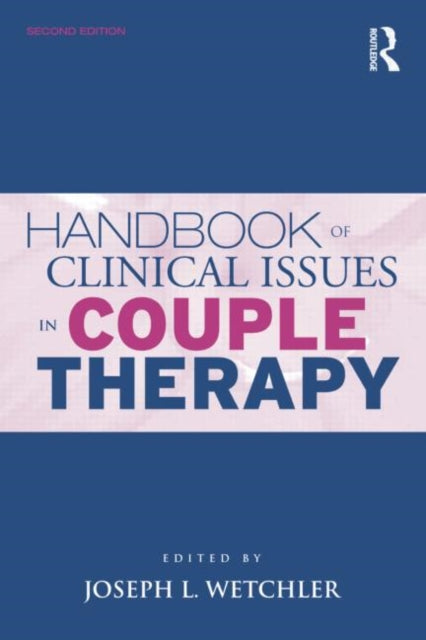 Book cover of: Handbook of Clinical Issues in Couple Therapy. By: Joseph L. Wetchler