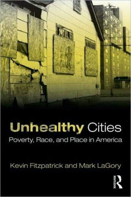 Book cover of: Unhealthy Cities. By: Kevin M. Fitzpatrick