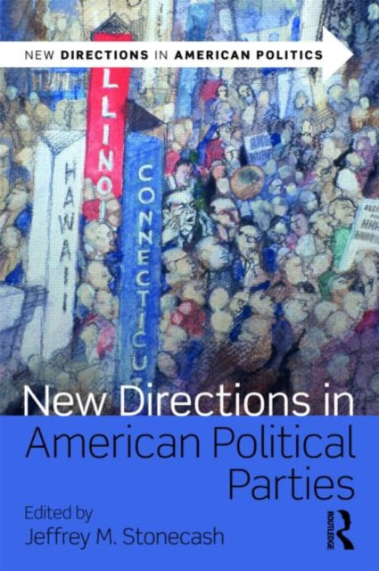 Book cover of: New Directions in American Political Parties. By: Jeffrey M. Stonecash