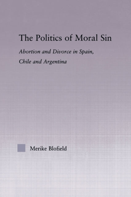 Book cover of: Politics of Moral Sin. By: Merike Blofield