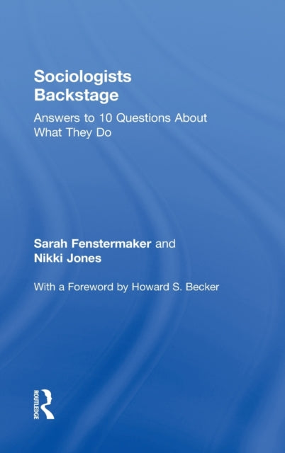 Book cover of: Sociologists Backstage. By: Sarah Fenstermaker