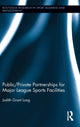 Book cover of: Public-Private Partnerships for Major League Sports Facilities. By: Judith Grant Long