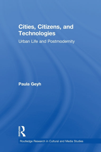 Book cover of: Cities, Citizens, and Technologies. By: Paula Geyh