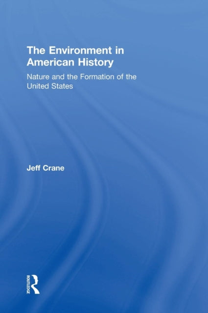 Book cover of: Environment in American History. By: Jeff Crane