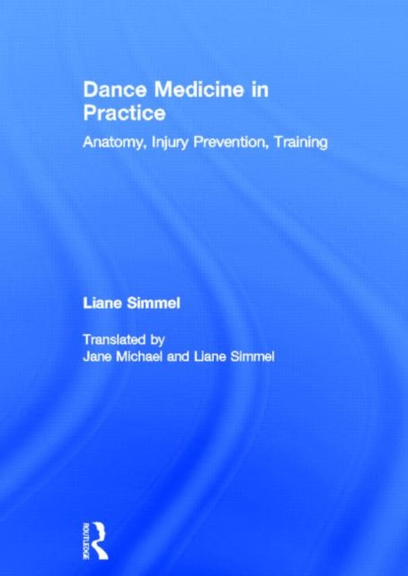 Book cover of: Dance Medicine in Practice. By: Liane Simmel