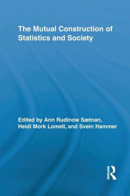 Book cover of: Mutual Construction of Statistics and Society. By: Ann Rudinow Saetnan