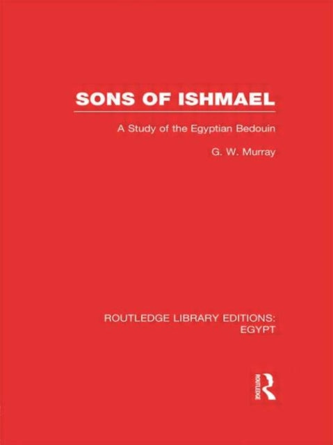 Book cover of: Sons of Ishmael (RLE Egypt). By: G. W. Murray