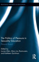 Book cover of: Politics of Pleasure in Sexuality Education