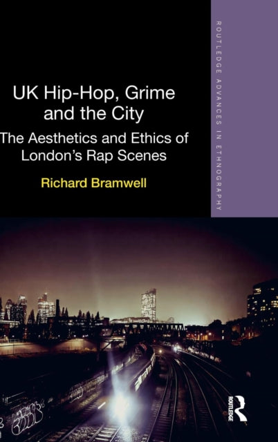 Book cover of: UK Hip-Hop, Grime and the City. By: Richard Bramwell