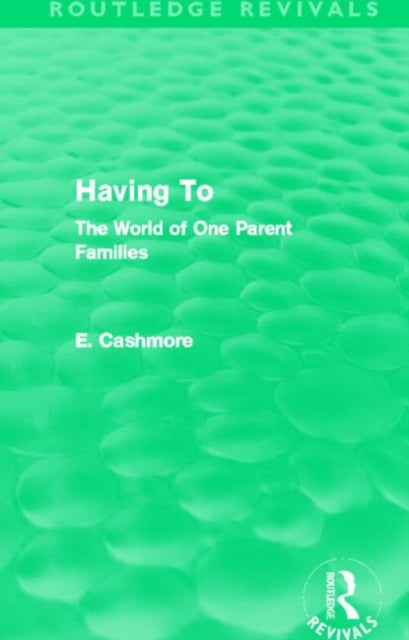 Book cover of: Having To (Routledge Revivals). By: E. Cashmore