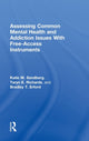 Book cover of: Assessing Common Mental Health and Addiction Issues With Free-Access Instruments. By: Bradley T. Erford