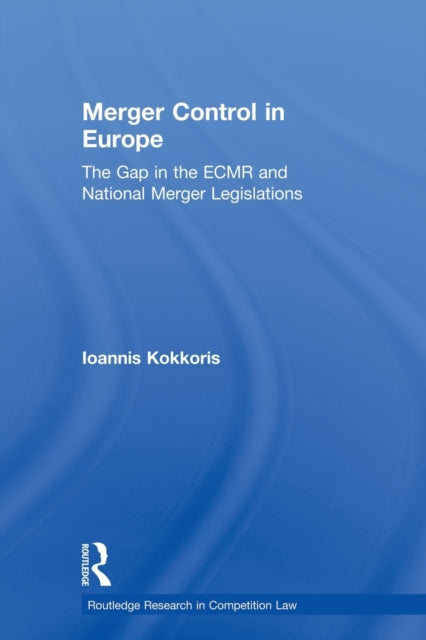 Book cover of: Merger Control in Europe. By: Ioannis Kokkoris