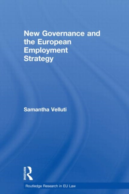 Book cover of: New Governance and the European Employment Strategy. By: Samantha Velluti